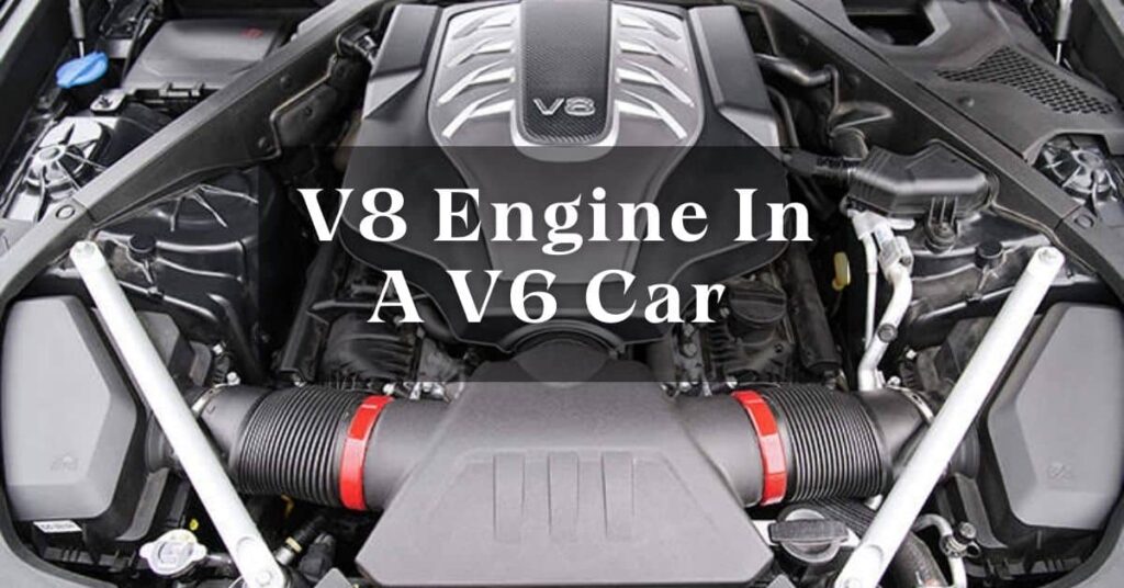 Can You Put A V8 Engine In A V6 Car